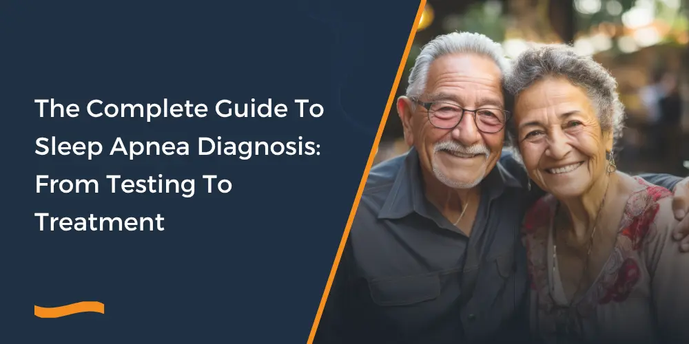 The Complete Guide to Sleep Apnea Diagnosis From Testing to Treatment